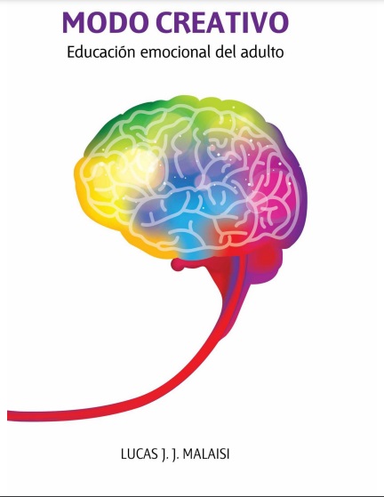 Modo creativo: Educación emocional de jóvenes y adultos - Lucas J. J. Malaisi (PDF) [VS]