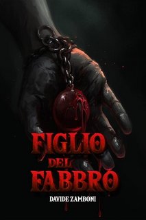 Davide Zamboni - Figlio del fabbro (Your will. Vol. 2) (2023)