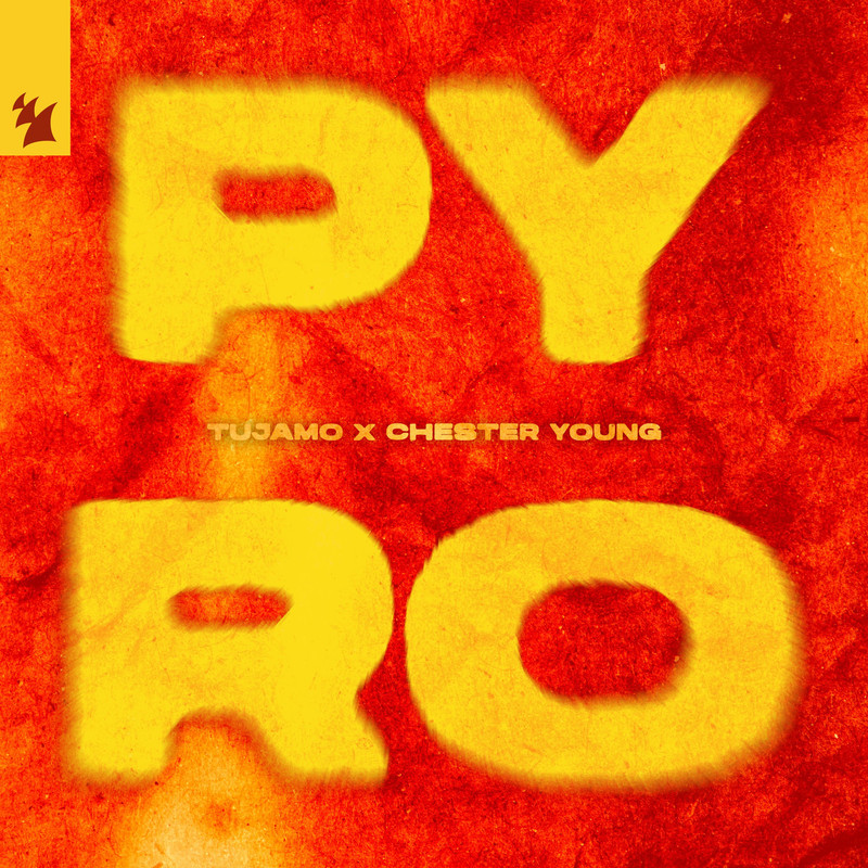 Tujamo; Chester Young - PYRO (Extended Mix)