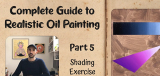 Complete Guide to Realistic Oil Painting - Part 5 Shading Exercise