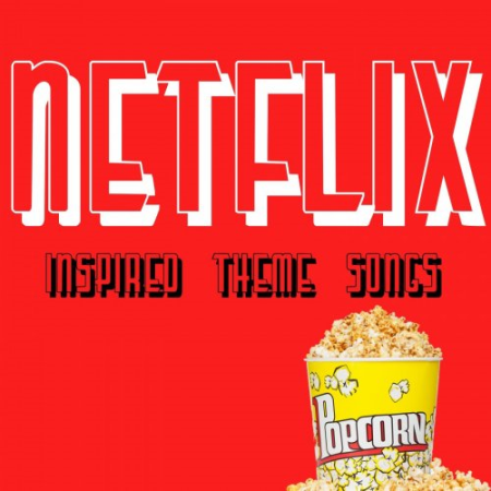 Various Artists - Netflix Inspired Theme Songs (2020)