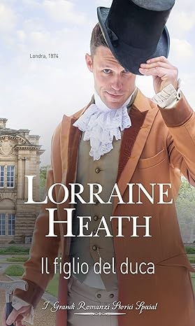 Lorraine Heath - C'era una volta un ducato vol. 03 Il figlio del duca (2023)