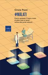 Cinzia Pozzi – #Malati. Com’è cambiato il nostro modo di stare male (o bene) nell’era dei social network (2025)