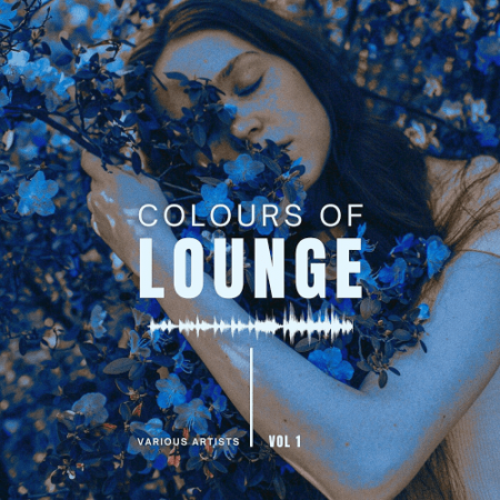 c06a1c9b 94a5 4164 bd8f a78aaa11b965 - VA - Colours Of Lounge Vol.1 (2021)
