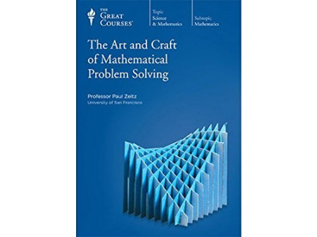 Art and Craft of Mathematical Problem Solving (The Great Courses)