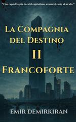 Emir Demirkıran – La Compagnia del Destino II. Francoforte (2026)