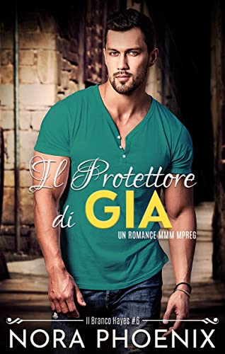 Nora Phoenix - Il Protettore di Gia (Il Branco Hayes Vol. 6) (2022)
