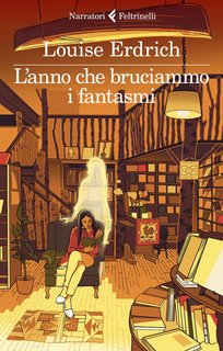 Louise Erdrich - L’anno che bruciammo i fantasmi (2023)