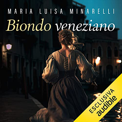 Maria Luisa Minarelli - Biondo veneziano꞉ Le indagini di Marco Pisani avogadore a Venezia 5 (2023) (mp3 - 128 kbps)