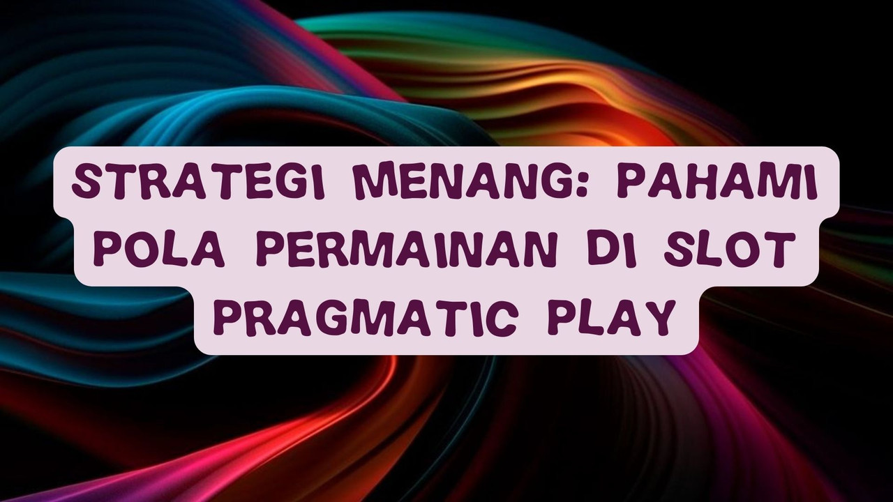 Serba Seru: Temukan Fitur Bonus di Game Pragmatic Play
