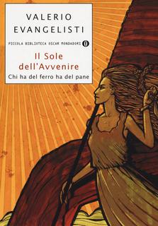 Valerio Evangelisti - Il sole dell'avvenire 2 - Chi ha del ferro ha del pane (2016)