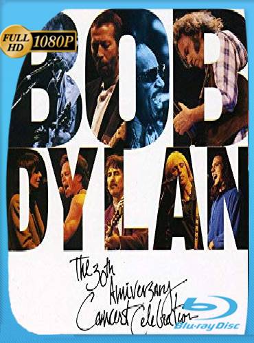 Bob Dylan: The 30th Anniversary Concert Celebration (1993) BRrip [1080] [Ingles] [GoogleDrive] [RangerRojo]