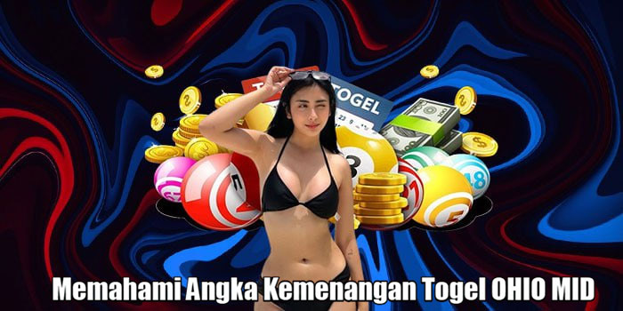 Memahami Angka Kemenangan Togel OHIO MID