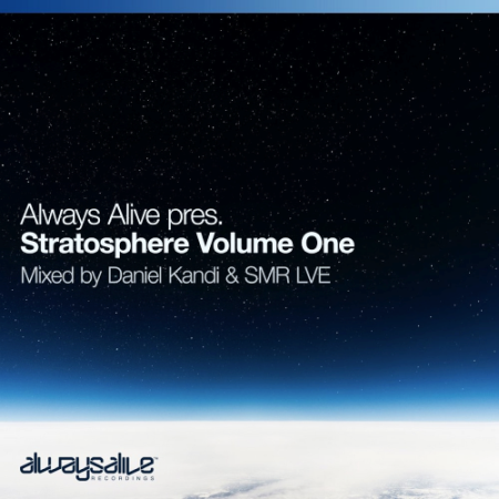 VA - Always Alive Stratosphere Volume One, Mixed By Daniel Kandi & SMR LVE (2020)