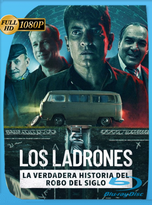 Los Ladrones: La verdadera historia del robo del siglo (2022) WEB-DL [1080p] Latino [GoogleDrive]