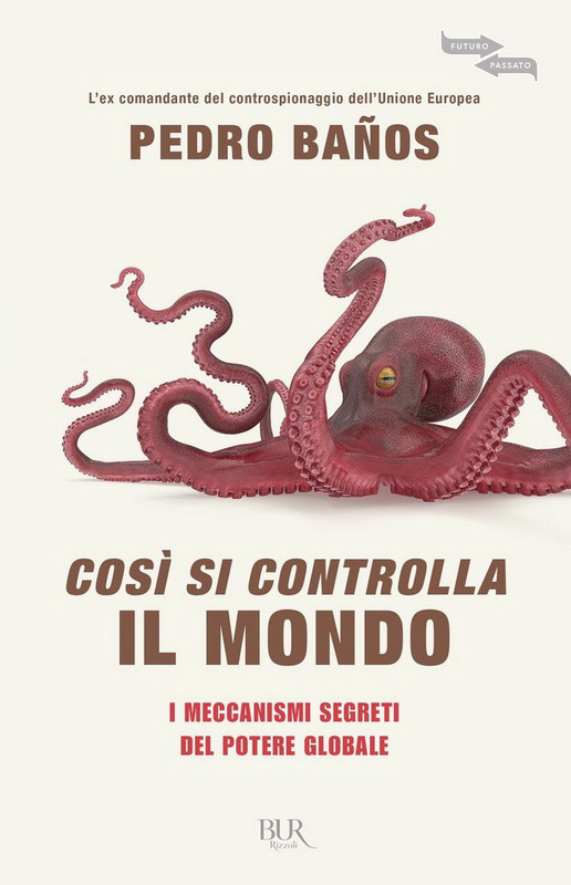Pedro Banos - Così si controlla il mondo. I meccanismi segreti del potere globale (2020)