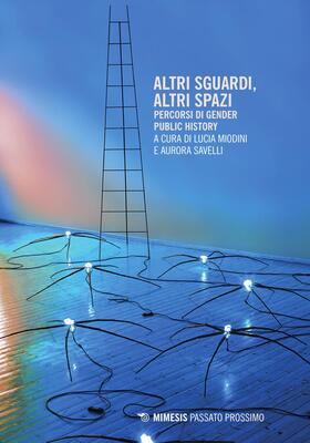 Lucia Miodini, Aurora Savelli (a cura di) - Altri sguardi, altri spazi (2025)