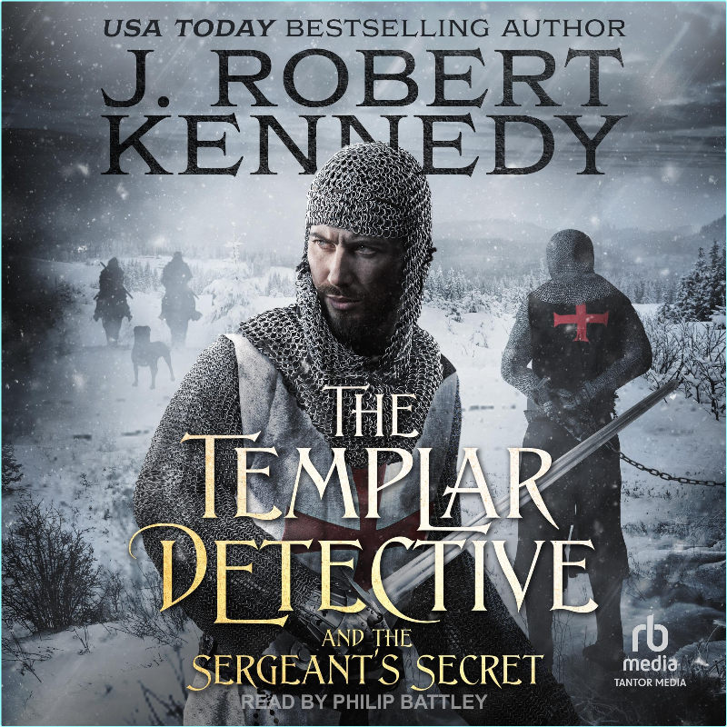3 The Templar Detective And The Sergeant’s Secret The Templar Detective Thrillers Book 3 By J Robert Kennedy (Kennedy, J. Robert)