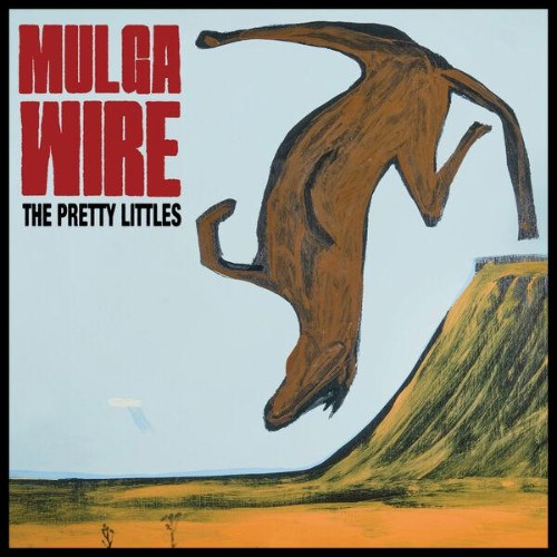 The Pretty Littles - Mulga Wire (2026)