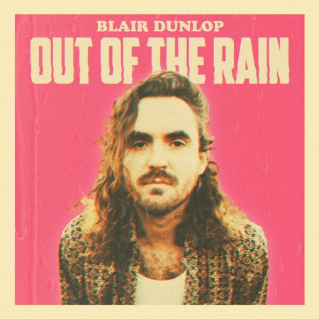 Blair Dunlop - Out of the Rain (2024)