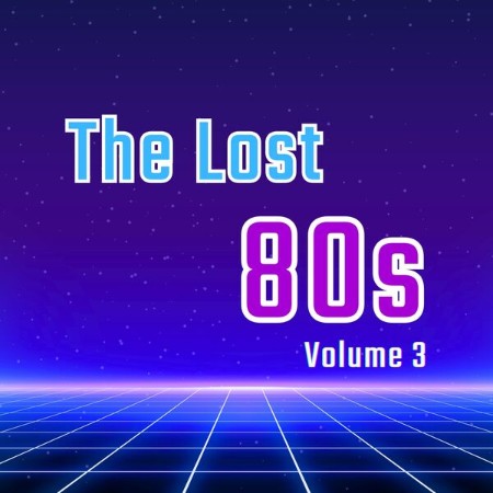 VA - The Lost 80s - Volume 3 (2025)
