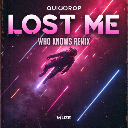Quickdrop - Lost Me (Who Knows Remix) (2026)
