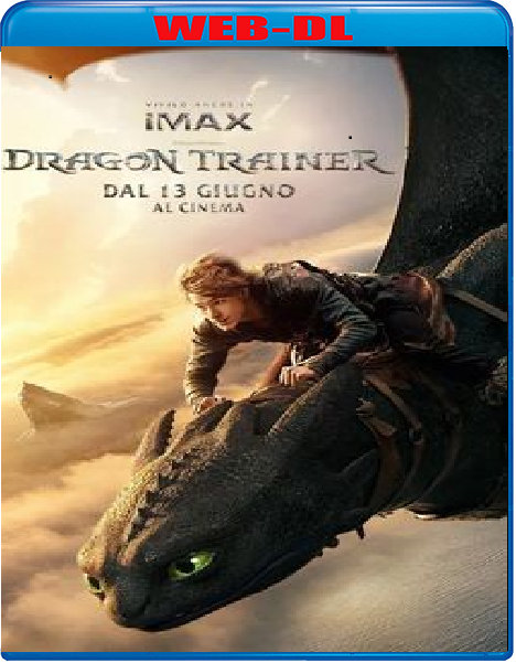 Dragon Trainer (2025) WebDL 1080p ITA ENG E-AC3 Subs