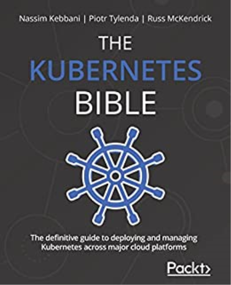 The Kubernetes Bible (Early Access) The Kubernetes Bible (Early Access)