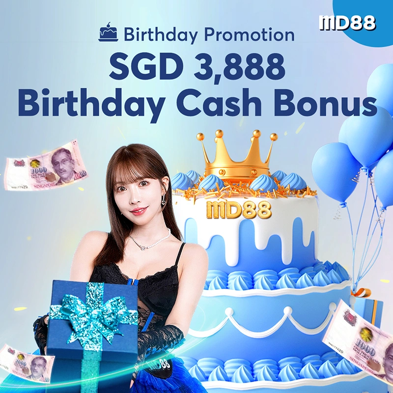 SGD 3,888 Birthday Cash Bonus ##MD88 celebrate your birthday with you, cash gift up to SGD 3,888