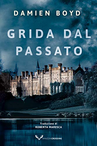Damien Boyd – Grida dal passato (Le indagini dell’ispettore Nick Dixon Vol. 4) (2021)
