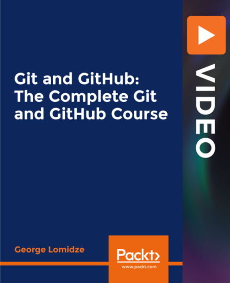 Git and GitHub: The Complete Git and GitHub Course