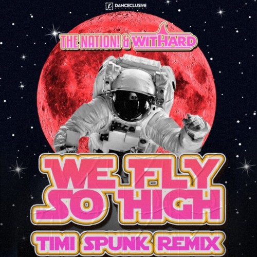 The Nation & Withard - We Fly so High (Timi Spunk Remix) (2026)