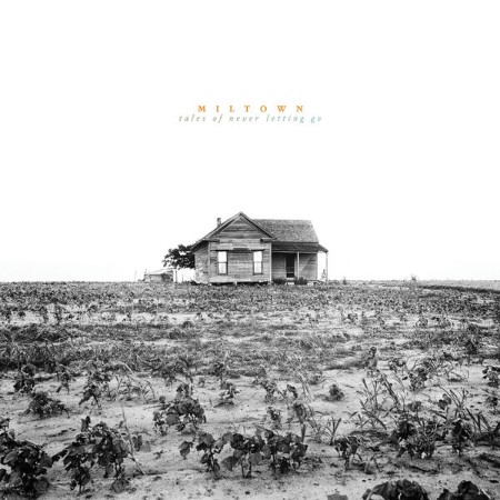 Miltown - Tales Of Never Letting Go (2025)