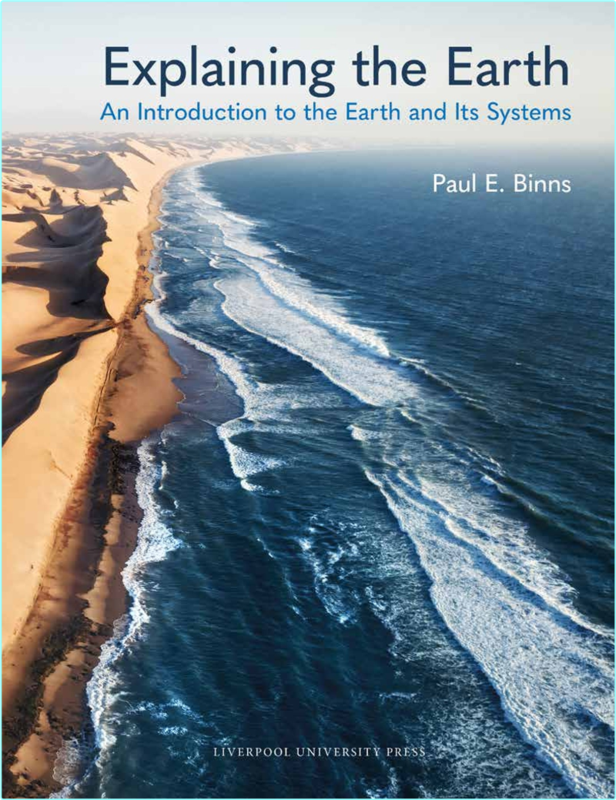 Explaining The Earth An Introduction To The Earth And Its Systems (2025) (Paul E. Binns;)