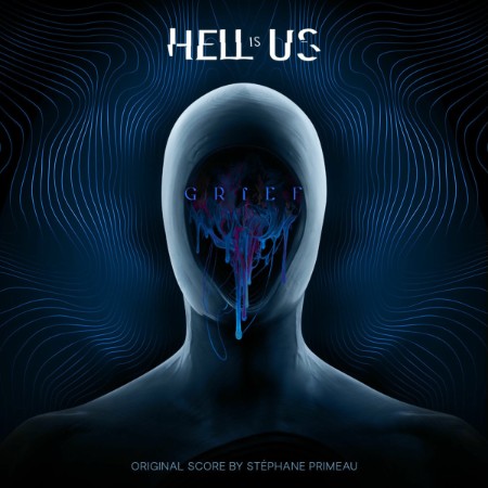 Stephane Primeau - Hell is Us Soundtrack (GRIEF) (2025)