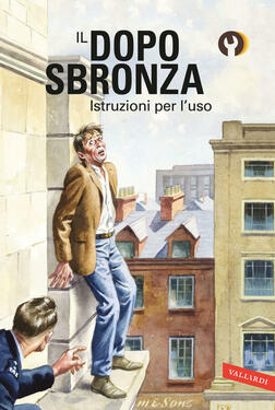 Jason Hazeley, Joel Morris – Il dopo sbronza. Istruzioni per l’uso (2016)