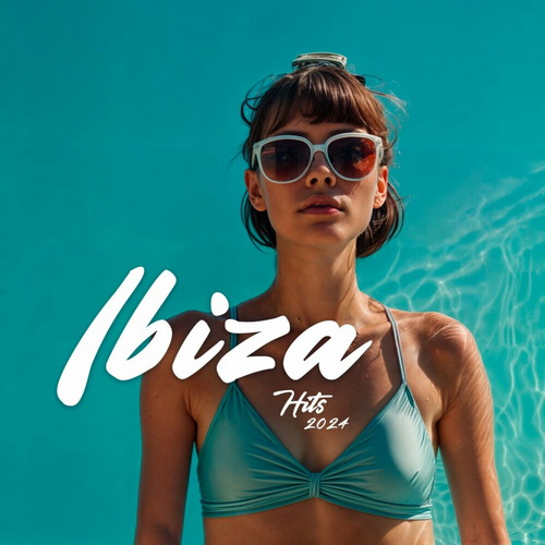 VA - Ibiza Hits 2024 (2024) MP3