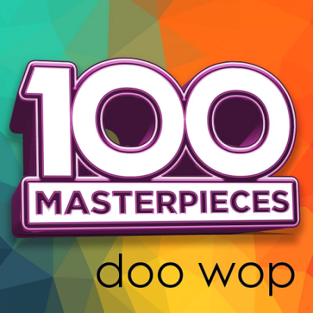 VA - 100 Masterpieces - Doo Wop (2017)