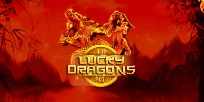 Pola Slot Lucky Dragons Yang Sering Kasih Kemenangan Besar