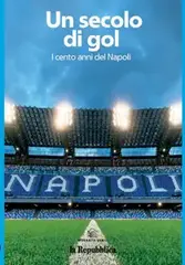 la Repubblica Album Napoli. Un secolo di gol. I cento anni del Napoli – 29 Agosto 2026 [True PDF]