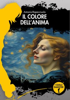 Antonio Rapacciuolo - Il colore dell'anima. I Gialli Damster Vol. 66 (2024)