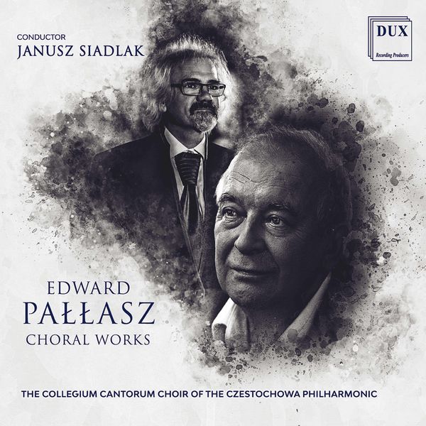 The Collegium Cantorum Choir Of The Czestochowa Philharmonic, Janusz Siadlak – Pałłasz – Choral Works (2021) [FLAC 24bit/96kHz]