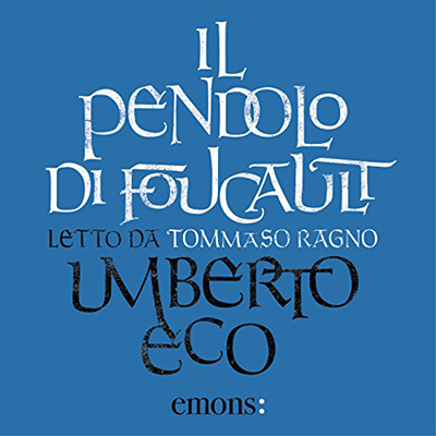 Umberto Eco - Il pendolo di Foucault (2017) (mp3 - 128 kbps)