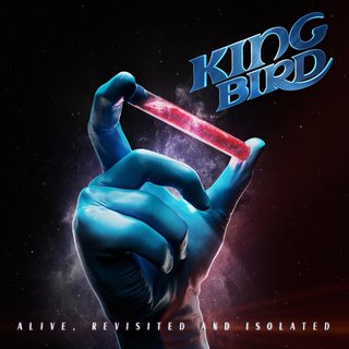 King Bird - Alive, Revisited and Isolated (2020).mp3 - 320 Kbps
