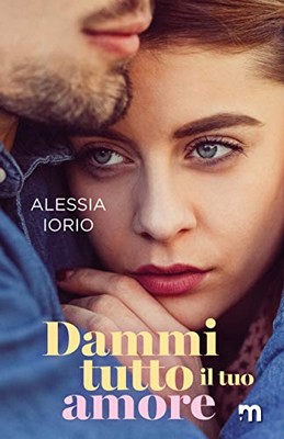 Alessia Iorio - Noi due Vol. 1. Dammi tutto il tuo amore (2020)