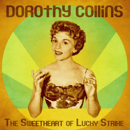 Dorothy Collins   The Sweetheart of Lucky Strike (Remastered) (2020)