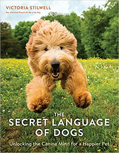 The Secret Language of Dogs: Unlocking the Canine Mind for a Happier Pet (AZW3)