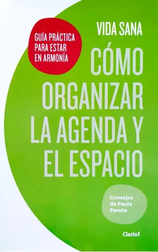 COMO ORGANIZAR LA AGENDA Y EL ESPACIO, PAULA PARETO