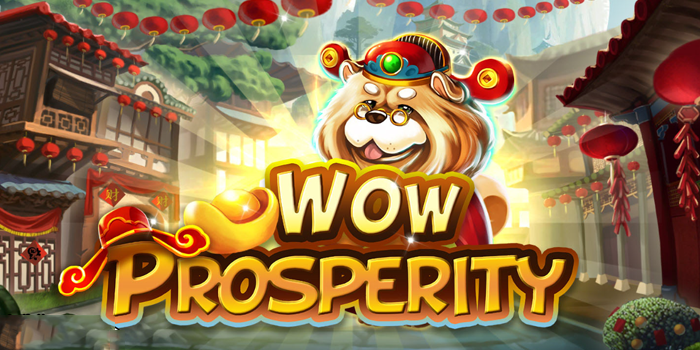 Rahasia Bermain Cerdas di Slot Wow Prosperity