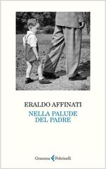 Eraldo Affinati – Nella palude del padre (2026)